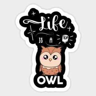 Life Is A Owl Sticker